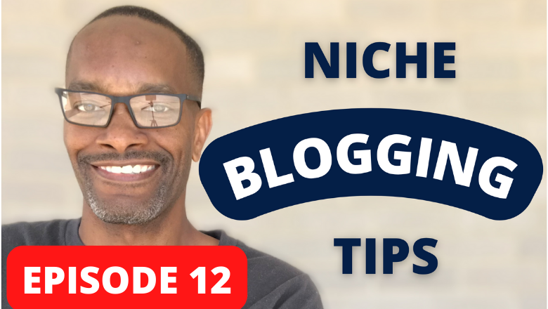 Niche Blogging Tips Podcast Episode 12