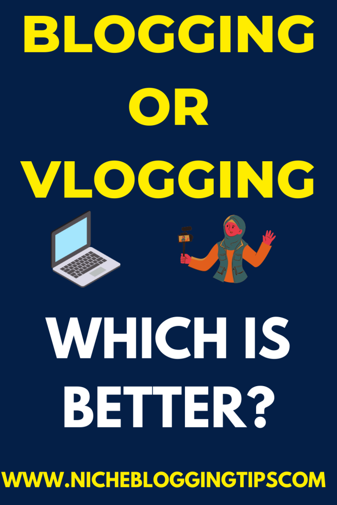 Blogging Or Vlogging Which Is Better