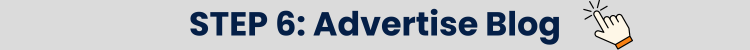 Step 6 Advertise Blog